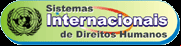 Sistemas Internacionais de Direitos Humanos
