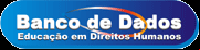 Banco de Dados  Base de Dados Direitos Humanos