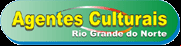 Agentes Culturais Artistas RN Rio Grande do Norte