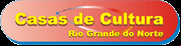 Casas de Cultura RN
